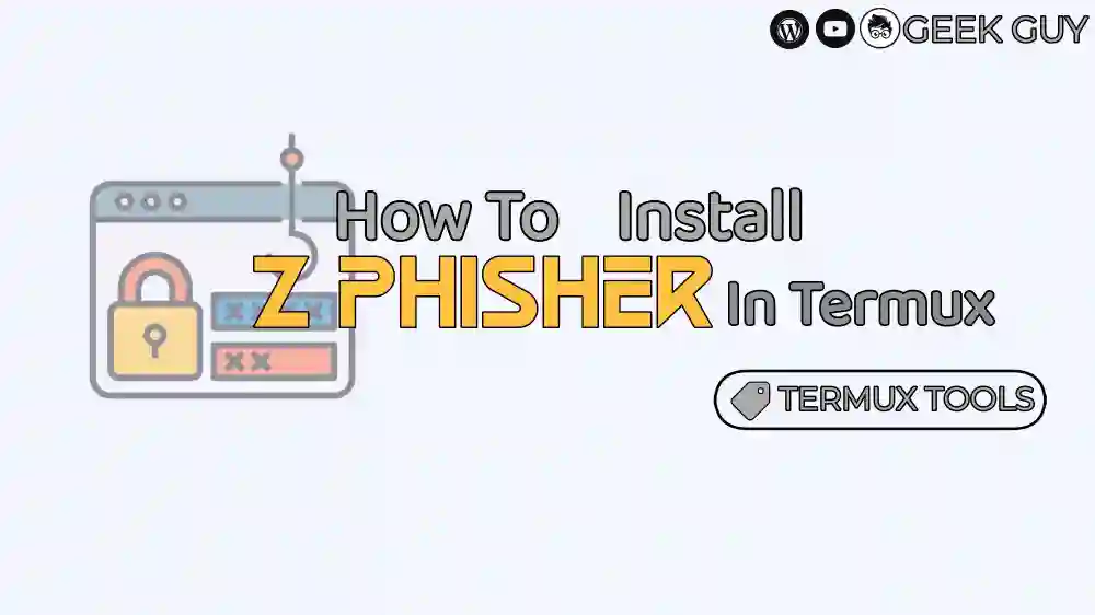 ZPhisher In Termux - Complete Guide 2024 - Termux Tools