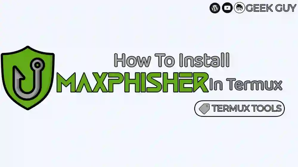 MaxPhisher In Termux